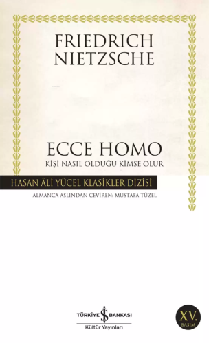 Ecce Homo; Kişi Nasıl Olduğu Kimse Olur