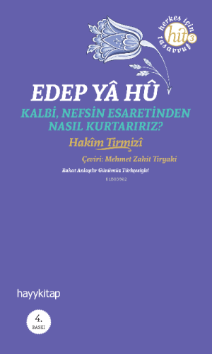 Edep Ya Hu; Kalbi Nefsin Esaretinden Nasıl Kurtarırız?