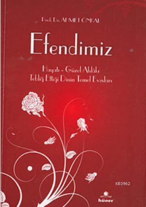 Efendimiz (Cep Boy); Hayatı - Güzel Ahlakı - Tebliğ Ettiği Dinin Temel