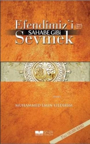 Efendimizi SAV Sahabe Gibi Sevmek