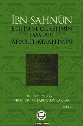 Eğitim Ve Öğretimin Esasları; Âdâbul-Muallimîn