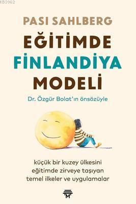 Eğitimde Finlandiya Modeli; Küçük Bir Kuzey Ülkesini Eğitimde Zirveye 