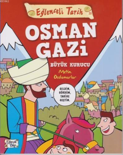 Eğlenceli Tarih 35 Osman Gazi Büyük Kurucu