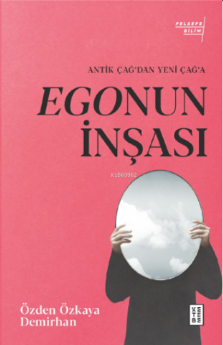 Egonun İnşası;Antik Çağ'dan Yeni Çağ'a