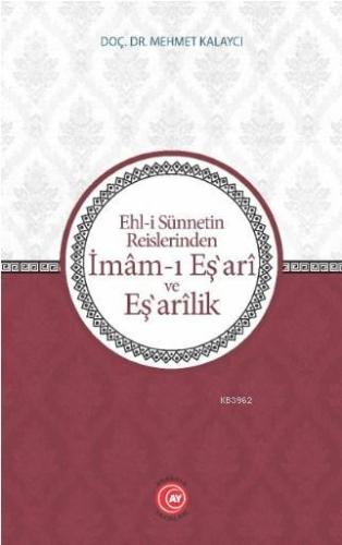 Ehl-i Sünnetin Reislerinden İmam-ı Eş'ari ve Eş'arilik