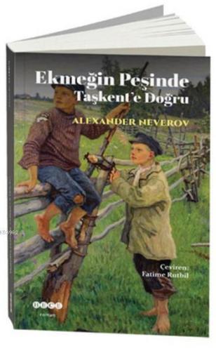 Ekmeğin Peşinde Taşkent'e Doğru