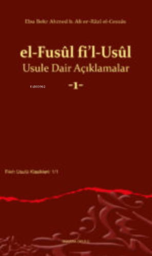 el-Fusûl fi'l-Usûl Usule Dair Açıklamalar -1-