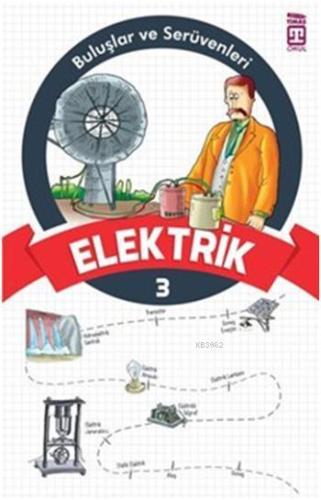 Elektrik; Buluşlar ve Serüvenleri, 9+ Yaş