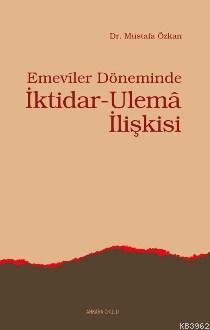 Emeviler Döneminde İktidar-Ulema İlişkisi