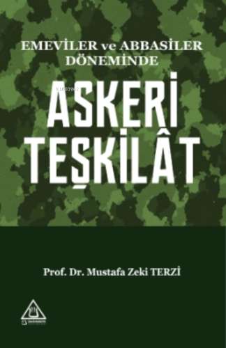 Emeviler ve Abbasiler Döneminde Askeri Teşkilat