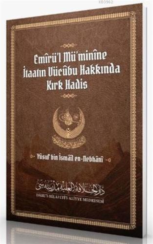 Emirü'l Mü'minine İtaatın Vücubu Hakkında Kırk Hadis