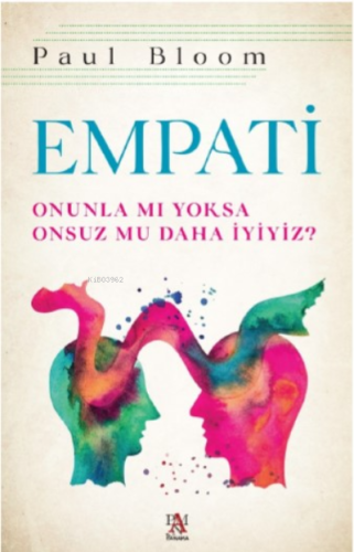 Empati;Onunla mı Yoksa Onsuz mu Daha İyiyiz?