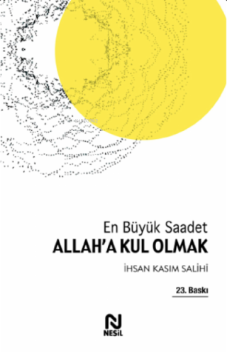 En Büyük Saadet Allah'a Kul Olmak