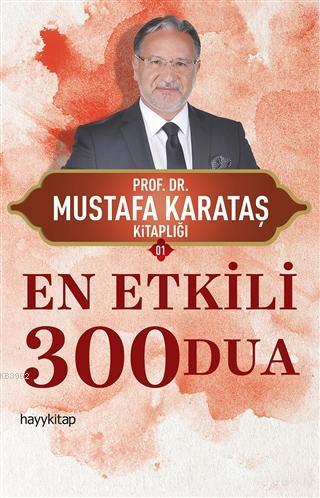 En Etkili 300 Dua; Mustafa Karataş Kitaplığı 01