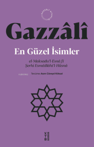 En Güzel İsimler;el-Maksadu'l-Esnâ fî Şerhi Esmâillâhi'l-Hüsnâ