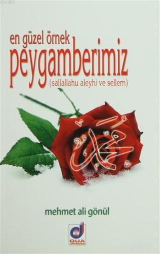 En Güzel Örnek Peygamberimiz (Sallallahu aleyhi ve Sellem)