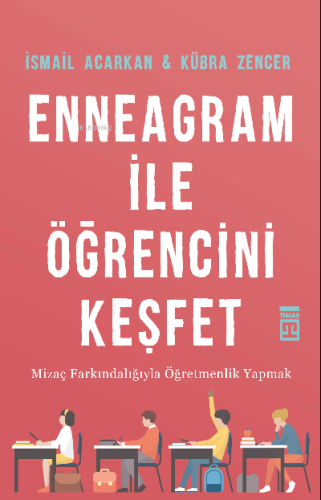 Enneagram ile Öğrencini Keşfet;Mizaç Farkındalığıyla Öğretmenlik Yapma