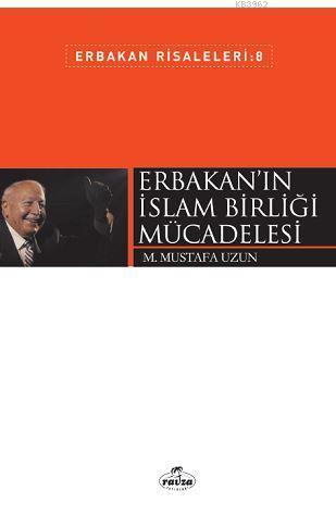 Erbakan'ın İslam Birliği Mücadelesi; Erbakan Risaleleri 8