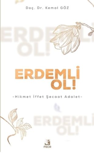 Erdemli Ol!;Hikmet İffet Şecaat Adalet