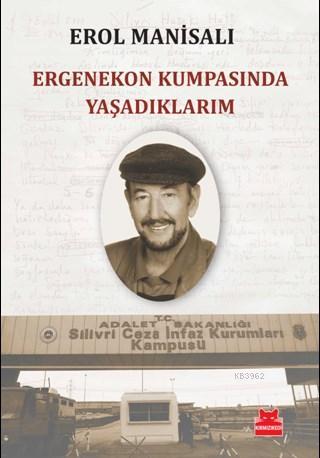 Ergenekon Kumpasında Yaşadıklarım