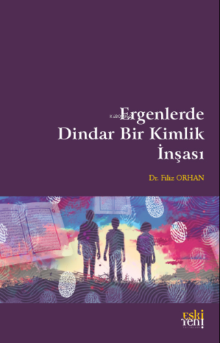 Ergenlerde Dindar Bir Kimlik İnşası