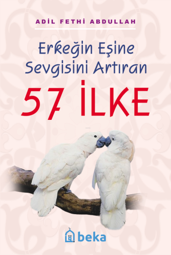 Erkeğin Eşine Sevgisini Artıran 57 İlke