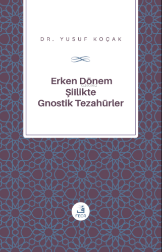 Erken Dönem Şiîlik'te Gnostik Tezahürler