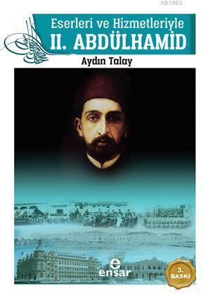 Eserleri ve Hizmetleriyle 2. Abdülhamid