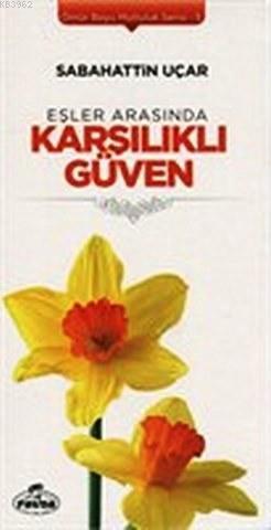 Eşler Arasında Karşılıklı Güven; Ömür Boyu Mutluluk Serisi 5