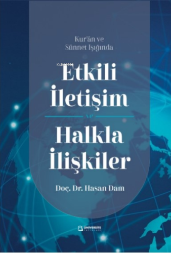 Etkili İletişim ve Halkla İlişkiler;Kur'an ve Sünnet Işığında