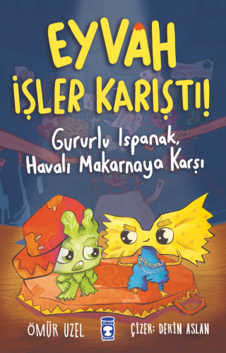 Eyvah İşler Karıştı! - Gururlu Ispanak,Havalı Makarnaya Karşı