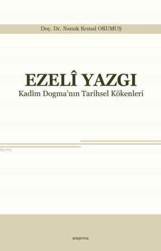 Ezeli Yazgı; Kadim Dogma'nın Tarihsel Kökenleri