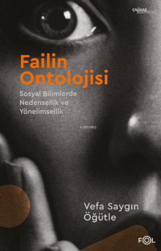 Failin Ontolojisi –Sosyal Bilimlerde Nedensellik ve Yönelimsellik