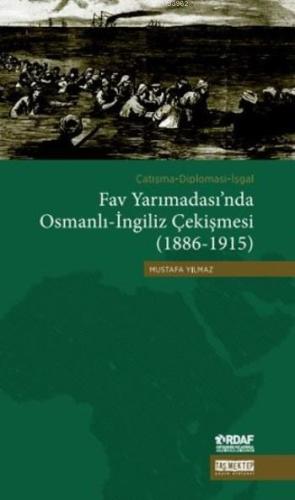 Fav Yarımadası'nda Osmanlı-İngiliz Çekişmesi (1886-1915); Çatışma-Dipl