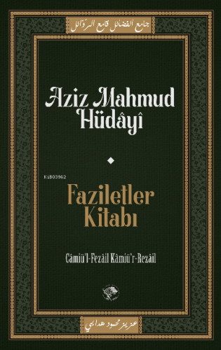 Faziletler Kitabı;Câmiu'l-Fezâil ve Kâmiu'r-Rezâil