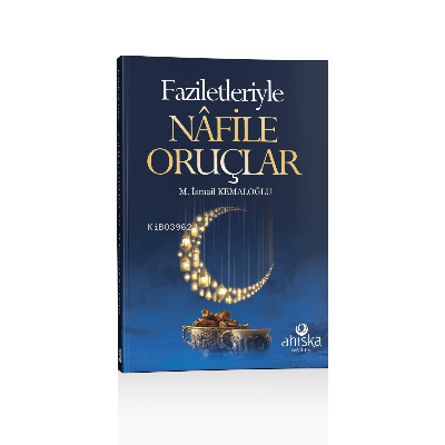 Faziletleriyle Nafile Oruçlar