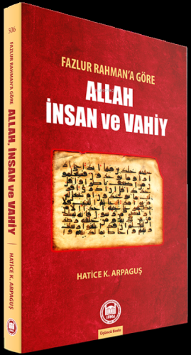 Fazlur Rahmana Göre Allah İnsan Ve Vahiy