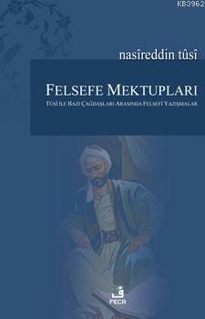 Felsefe Mektupları; Tusi ile Bazı Çağdaşları Arasında Felsefi Yazışmal