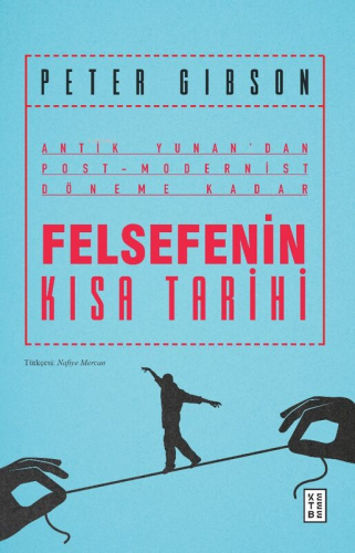 Felsefenin Kısa Tarihi;Antik Yunan'dan Post- Modernist Döneme Kadar