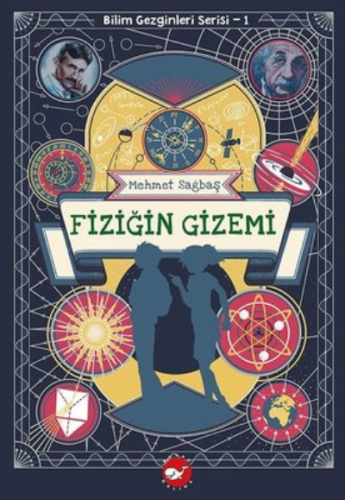 Fiziğin Gizemi;Bilim Gezginleri Serisi 1