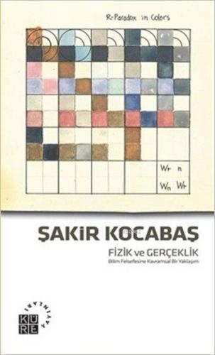 Fizik ve Gerçeklik; Bilim Felsefesine Kavramsal Bir Yaklaşım