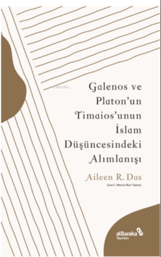 Galenos ve Platon'un Timaios'unun İslam Düşüncesindeki Alımlanışı