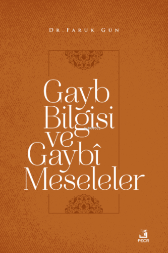 Gayb Bilgisi ve Gaybî Meseleler