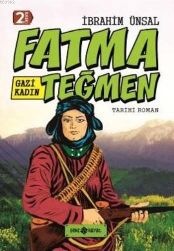 Gazi Kadın Fatma Teğmen (Ciltli)