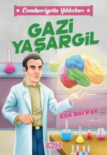 Gazi Yaşargil ;Cumhuriyetin Yıldızları 4