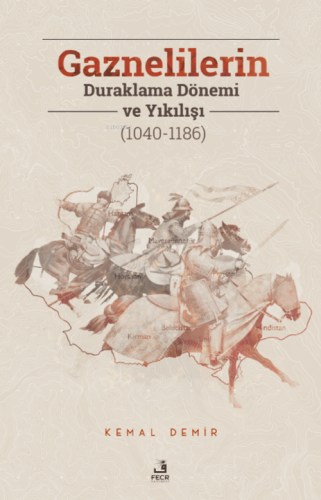 Gaznelilerin Duraklama Dönemi ve Yıkılışı (1040-1186)