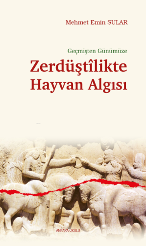 Geçmişten Günümüze;Zerdüştîlikte Hayvan Algısı