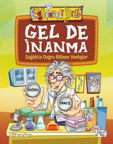 Gel de İnanma - Sağlıkta Doğru Bilinen Yanlışlar