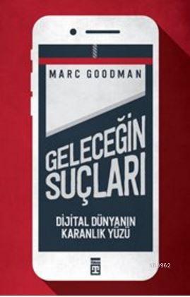 Geleceğin Suçları; Dijital Dünyanın Karanlık Yüzü