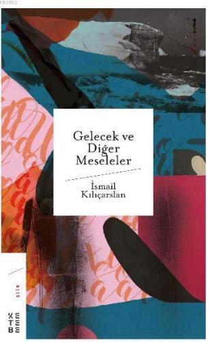 Gelecek ve Diğer Meseleler